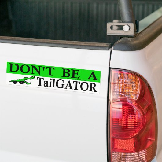 Wees geen TailGator! Bumpersticker (Op Truck)