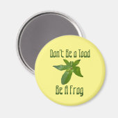 Wees geen toad, wees een kikker, Fridge Magnet (Voorkant / Achterkant)