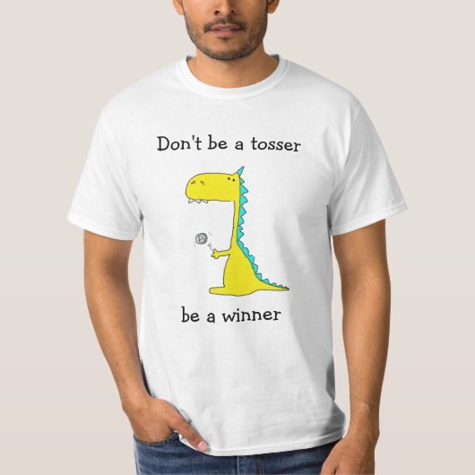 Wees geen tosser, wees winnaar t-shirt (Voorkant)