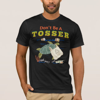 Wees geen Tosser Zee Life Awareness Quote Recyclen T-shirt
