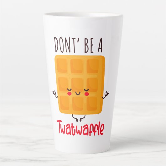 Wees geen twatwafel latte mok (Voorkant)