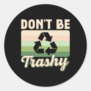 Wees geen vuile omgeving die Earth Day Re recyclet Ronde Sticker