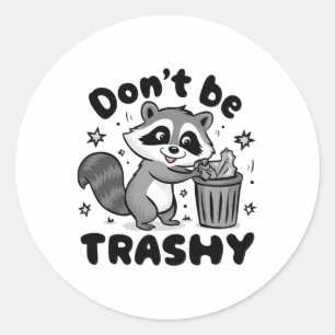 Wees geen waardeloze wasbeer tegen zwerfafval ronde sticker