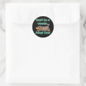 Wees geen Weenie! Ronde Sticker (Tas)