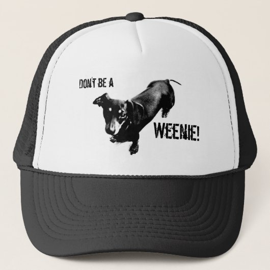 Wees geen Weenie! Trucker Pet (Voorkant)