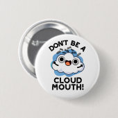 Wees geen wolkenmond grappige weezelaar ronde button 5,7 cm (Voorkant /achterkant)