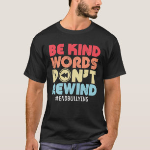 Wees geen woorden die de anti-pesterijen niet opni t-shirt