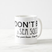 Wees geen Zee met Afbeeldingen - Mok (Voorkant rechts)