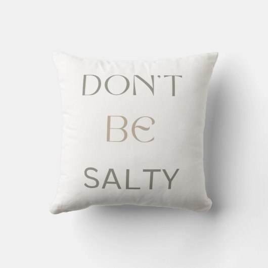 Wees geen zoute eenvoudige tekst kussen (Achterkant)