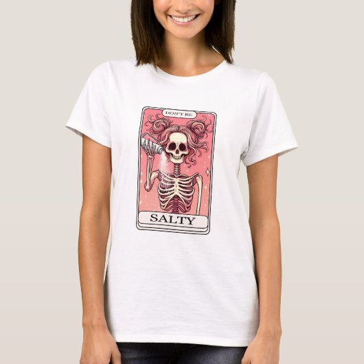 Wees geen zoute skelet tarot t-shirt (Voorkant)