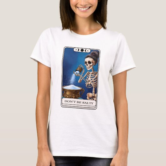 Wees geen zoute skelet tarot t-shirt (Voorkant)