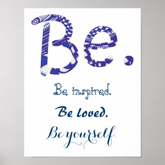 Wees geïnspireerd. Hield van jezelf blauw witte po Poster (Voorkant)