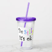 Wees gek, het is oké acryl drinkbeker (Achterkant)