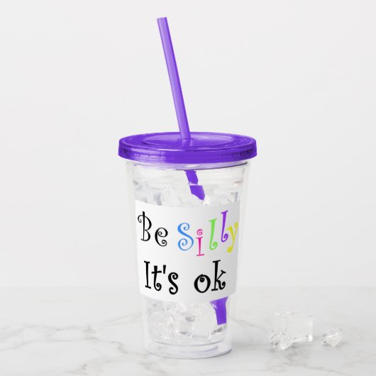 Wees gek, het is oké acryl drinkbeker (Voorkant ijs)
