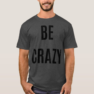 Wees gek jongen t-shirt