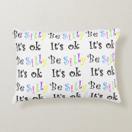 Wees Gekke Het is OK-accent kussen