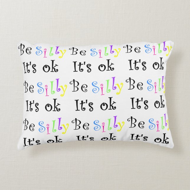 Wees Gekke Het is OK-accent kussen (Voorkant)