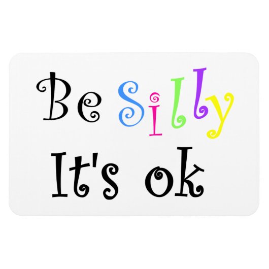 Wees Gekke Het is ok-flexi magneet (Horizontaal)