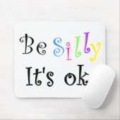 Wees Gekke Het is ok-mousepad. Muismat (Met muis)