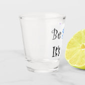 Wees Gekke Het is OK Shot Glas (Links)