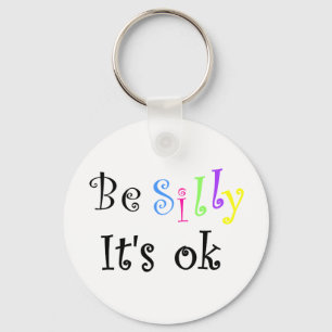 Wees Gekke Het is ok-sleutelhanger Sleutelhanger