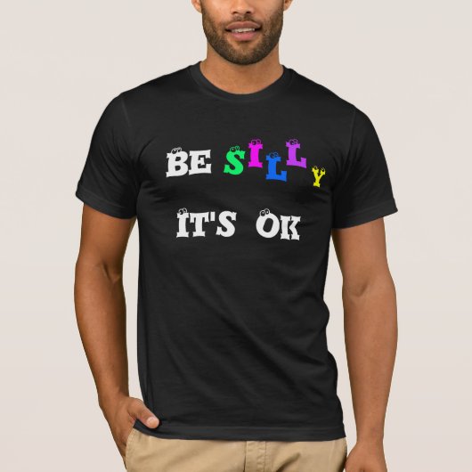 Wees Gekke Het is ok-t-shirt T-shirt (Voorkant)