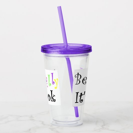 Wees Gekke Het is oké Acryl Drinkbeker (Links)