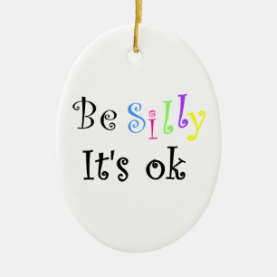 Wees Gekke Het is oké-ornament Keramisch Ornament