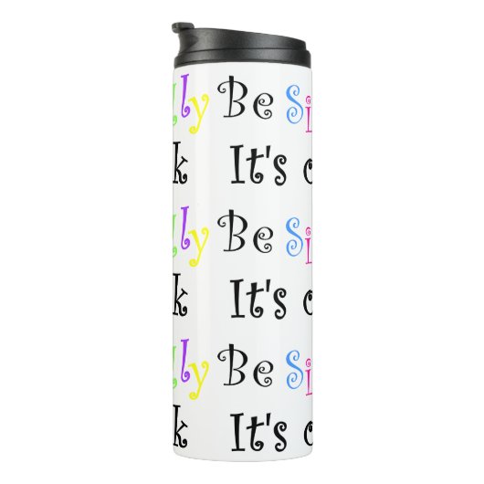 Wees Gekke. Het is oké. Thermosbeker (Geroteerd rechts)