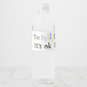 Wees Gekke. Het is oké. Waterfles Etiket