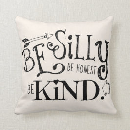 Wees Gekke, wees eerlijk, wees aardig Kussen