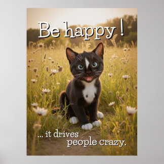 Wees gelukkig - het maakt mensen gek - Cat Poster
