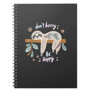 Wees gelukkig, niet haasten, Cute Lazy Funny Sloth Notitieboek