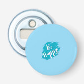 wees gelukkig tekst button flesopener (Voorkant)