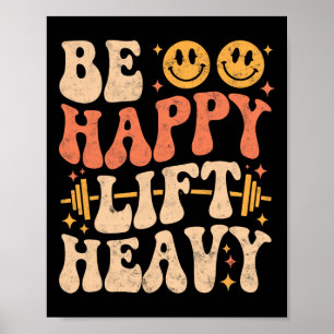 Wees Gelukkig Til Zwaar Funny Gym Gewichtheffen Vi Poster