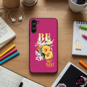 Wees gemotiveerd door liefde, niet door haat citaa samsung galaxy hoesje