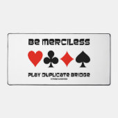 Wees genadeloos spelen Duplicate Bridge vier Kaart Bureaumat (Voorkant)