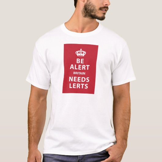Wees gewaarschuwd - Groot-Brittannië heeft behoeft T-shirt (Voorkant)