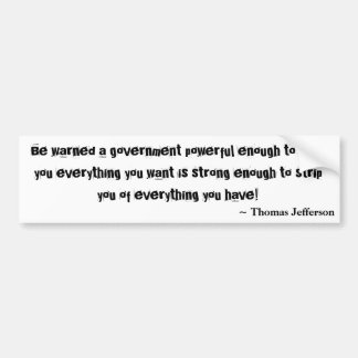 Wees gewaarschuwd voor een regering die krachtig g bumpersticker