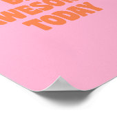 Wees Geweldig Inspirerend Opbeurend Gezegde Roze Poster (Hoek)