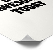 Wees Geweldig Inspirerende Opbeurende Spreuk Wit Poster (Hoek)