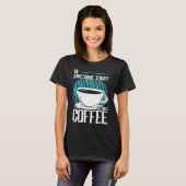 Wees Geweldige, maar eerst koffie, kop T-shirt (Voorkant volledig)