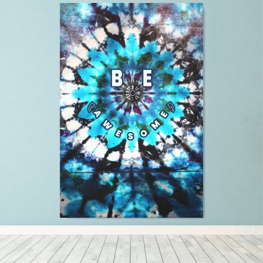 Wees Geweldige Tie Dye Design Canvas Afdruk (Insitu (Houten vloer))