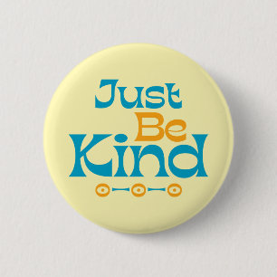 Wees gewoon aardig. Button