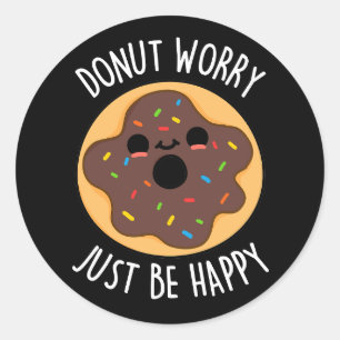 Wees gewoon blij met de donut donut donut donk don ronde sticker
