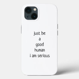 Wees gewoon een goed mens Case-Mate iPhone case