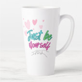 "Wees gewoon jezelf mok" - het beste als cadeau Latte Mok (Rechts)