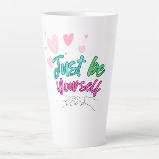 "Wees gewoon jezelf mok" - het beste als cadeau Latte Mok