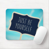 Wees gewoon jezelf muismat (Met muis)