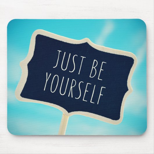 Wees gewoon jezelf muismat (Voorkant)